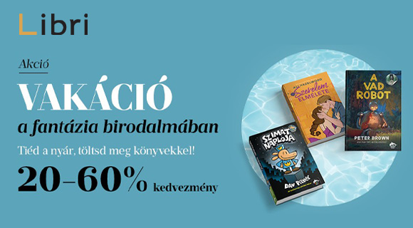 Vakáció a fantázia birodalmában - akár -60% Libri kedvezmény